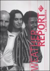 Weather report. La storia elettrica book