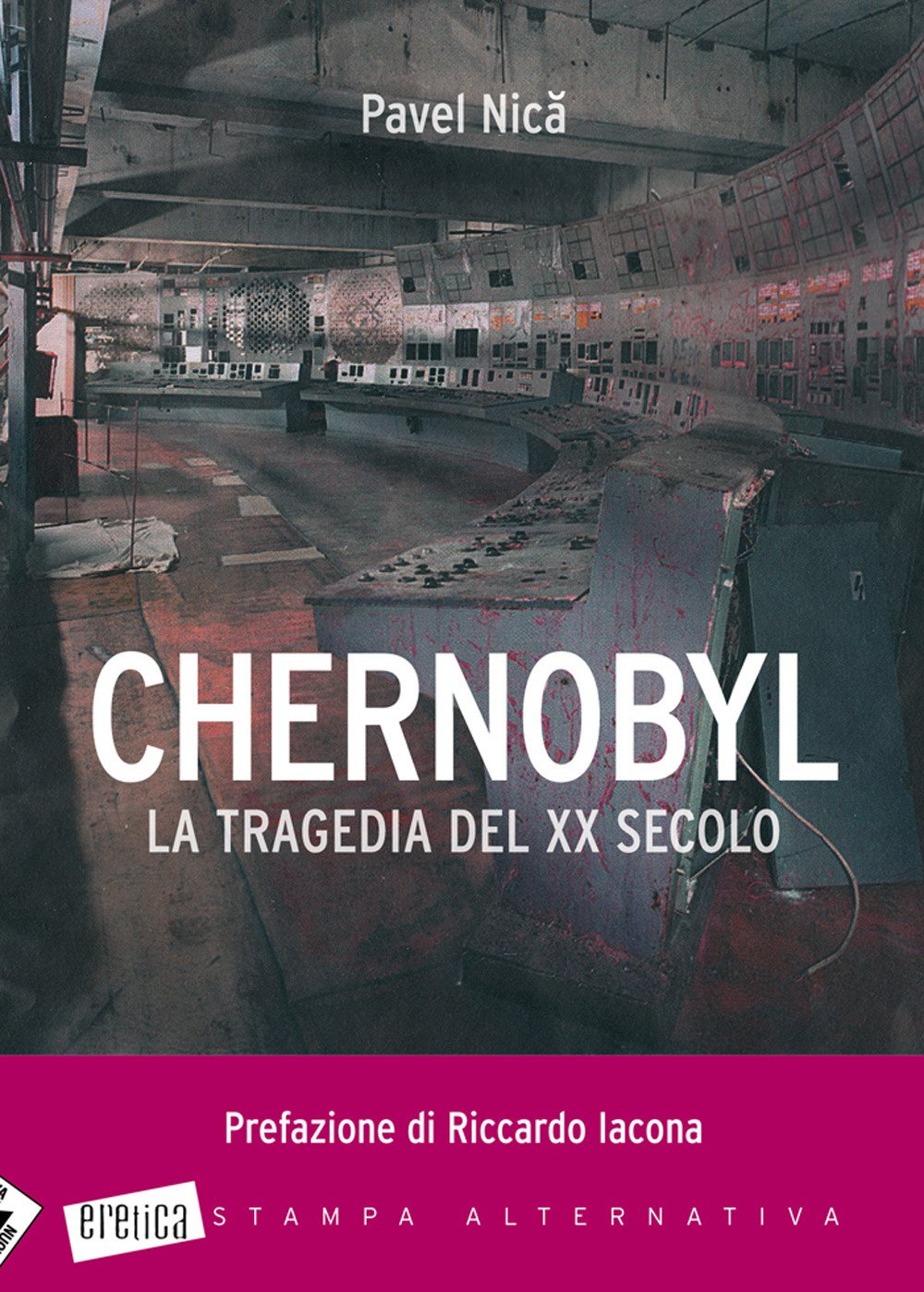 Chernobyl. La tragedia del XX secolo (Eretica) Essays & Short Stories