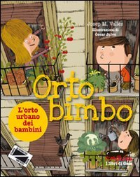 Ortobimbo. L'orto urbano dei bambini (Ecoalfabeto. I libri di Gaia) Natural Sciences