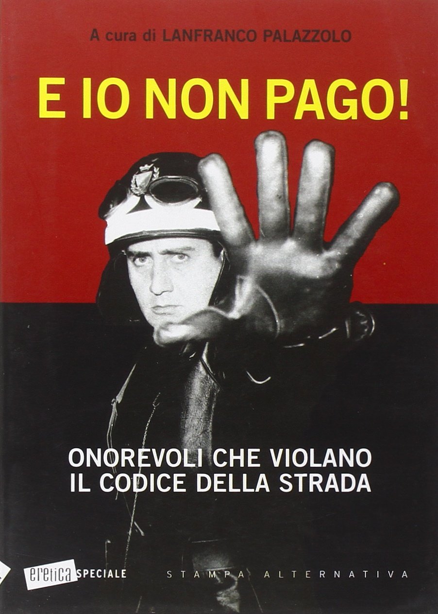 E io non pago! Onorevoli che violano il codice della strada (Eretica speciale) Social Sciences