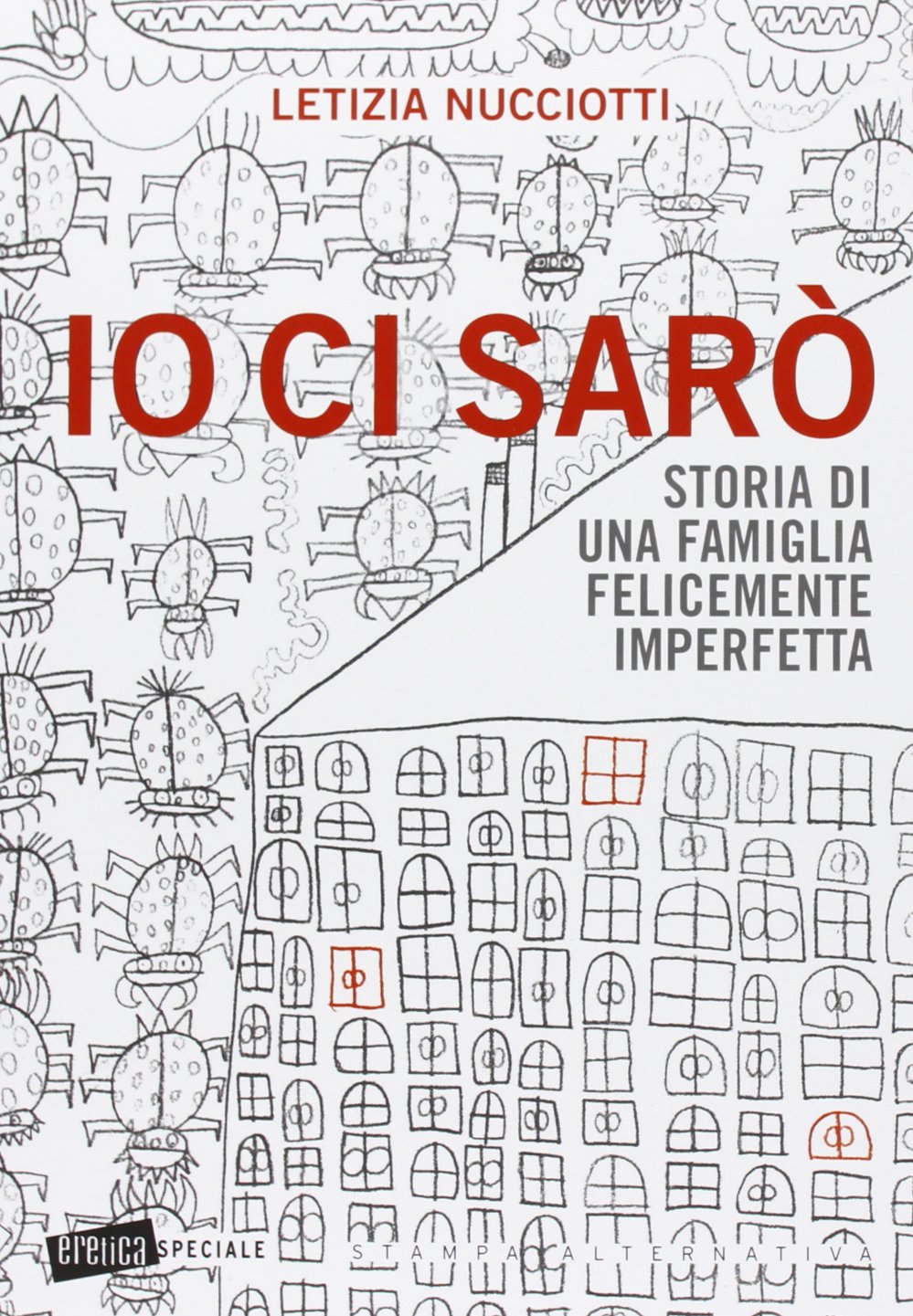 Io ci sarò. Storia di una famiglia felicemente imperfetta (Eretica speciale) Books