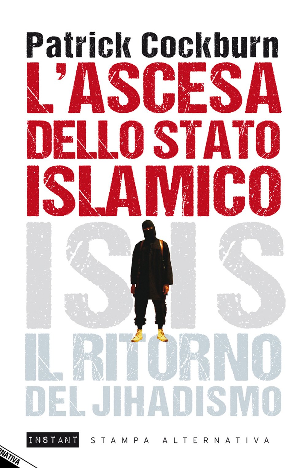 L'ascesa dello stato islamico. ISIS, il ritorno del jihadismo book