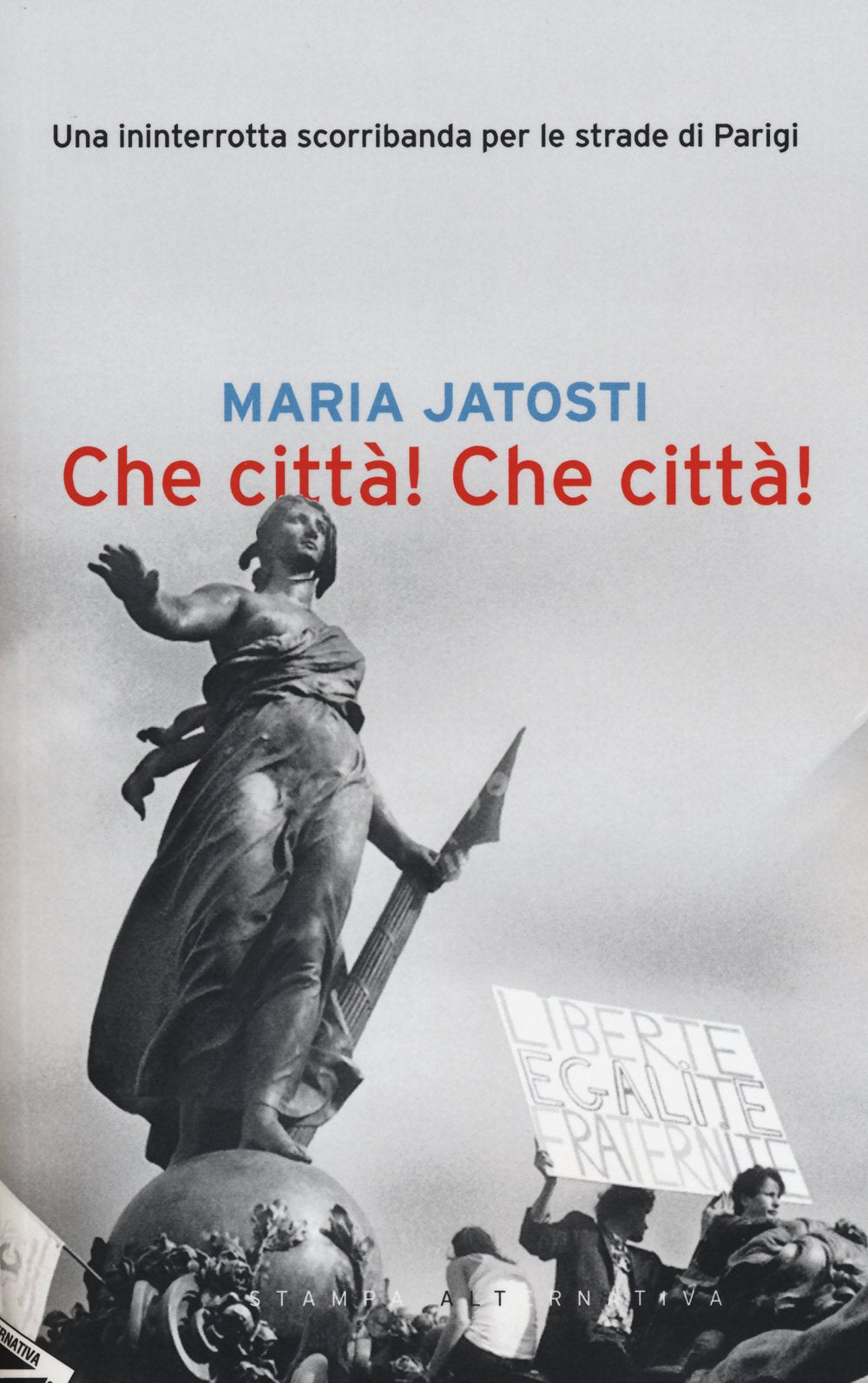 Che città! Che città! Una ininterrotta scorribanda per le strade di Parigi book