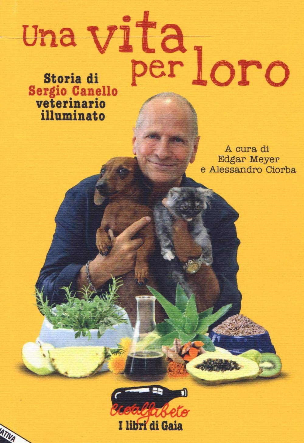 Una vita per loro. Storia di Sergio Canello veterinario illuminato book
