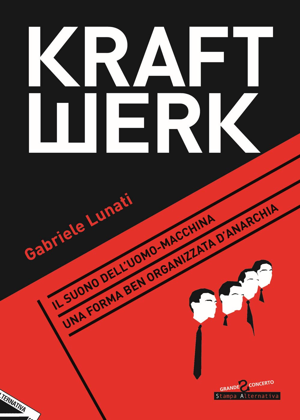 Kraftwerk. Il suono dell'uomo-macchina. Una forma ben organizzata d'anarchia book