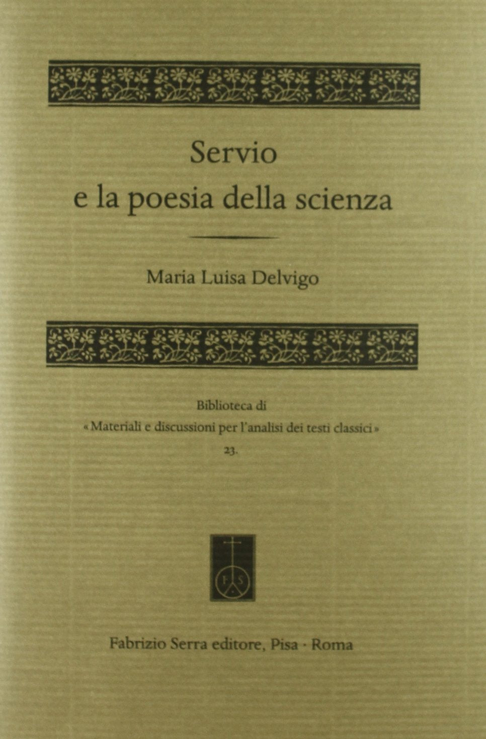 Servio e la poesia della scienza (Mater. e discuss. per l'anal. testi class) Contemporary literature