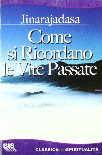 Come si ricordano le vite passate (I classici della spiritualità) Religion & Esotericism