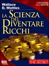 La scienza del diventare ricchi (Nuovi traguardi) Business, Finance & Career