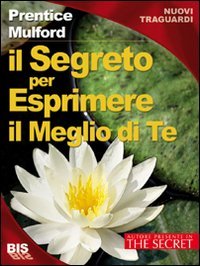 Il segreto per esprimere il meglio di te book