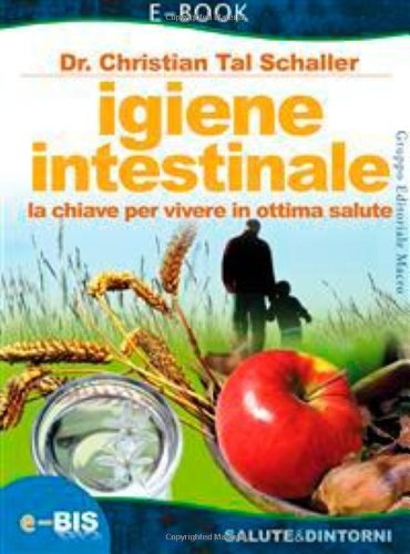 Igiene intestinale. La chiave per vivere in ottima salute book