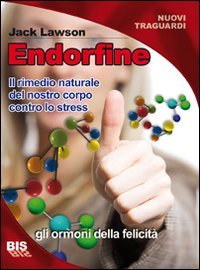 Endorfine. Il rimedio naturale del nostro corpo contro lo stress book