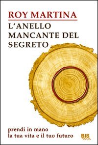 L'anello mancante del segreto. Prendi in mano la tua vita e il tuo futuro (Nuovi traguardi) Lifestyle