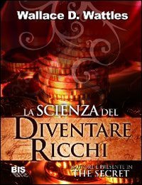 La scienza del diventare ricchi (I classici della scienza della mente) Business, Finance & Career
