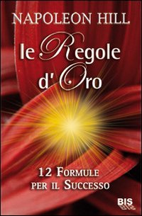 Le regole d'oro. 12 formule per il successo (I classici della scienza della mente) Business, Finance & Career