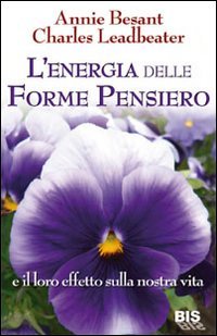 L'energia delle forme pensiero e il loro effetto sulla nostra vita book