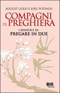 Compagni di preghiera. I benefici di pregare in due Religion & Esotericism