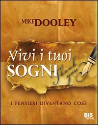 Vivi i tuoi sogni. I pensieri diventano cose Books