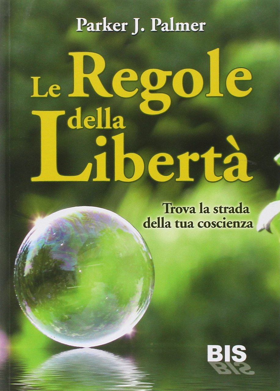 Le regole della libertà. Trova la strada della tua coscienza Books
