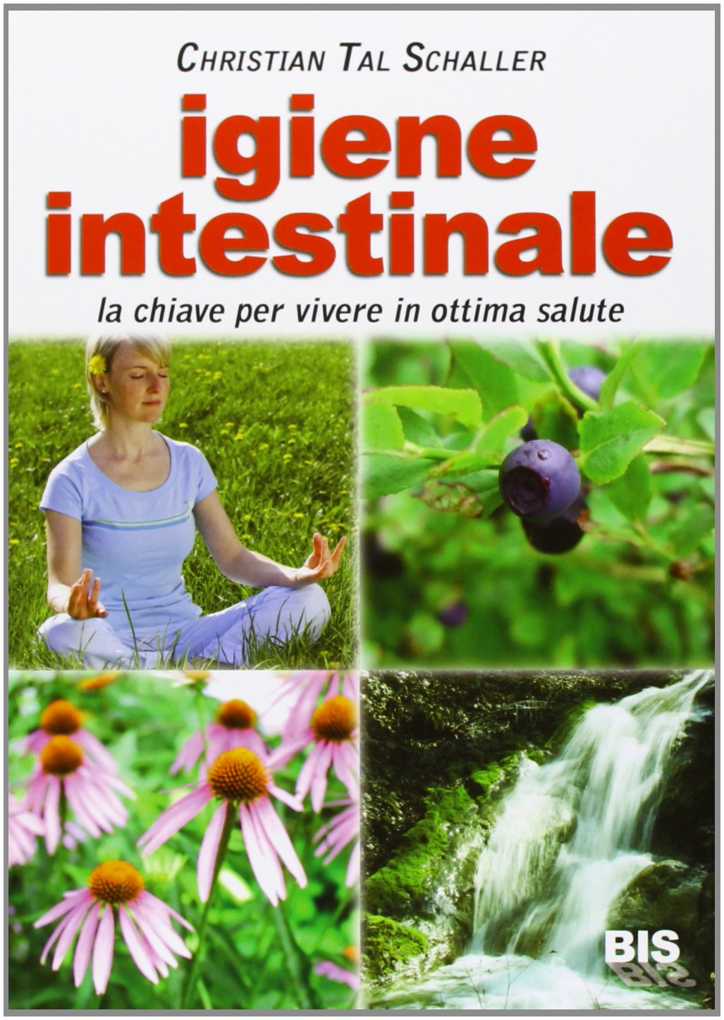 Igiene intestinale. La chiave per vivere in ottima salute Books