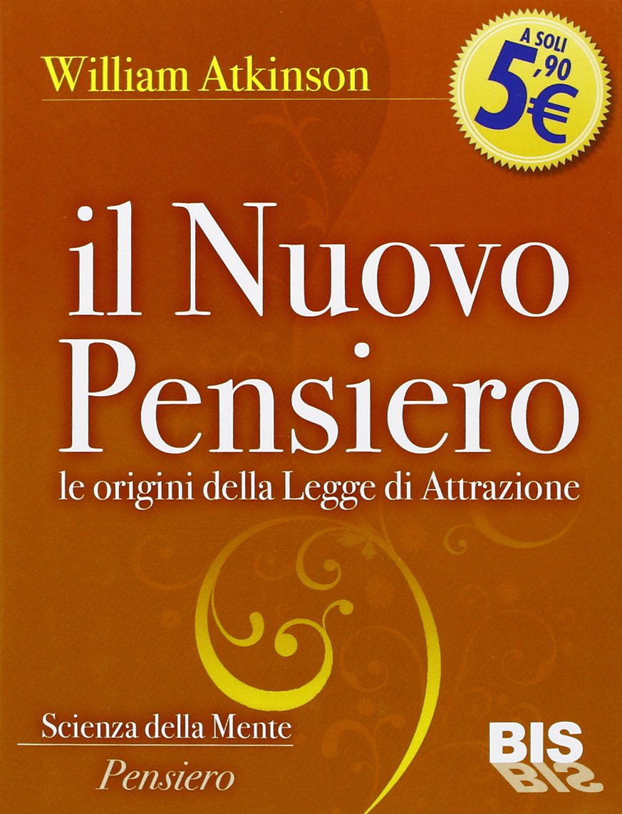 Il nuovo pensiero. Le origini della legge di attrazione book