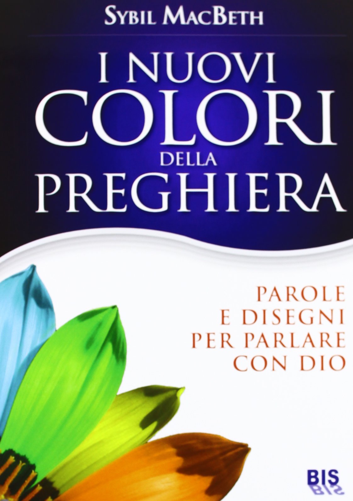 I nuovi colori della preghiera. Parole e disegni per parlare con Dio book