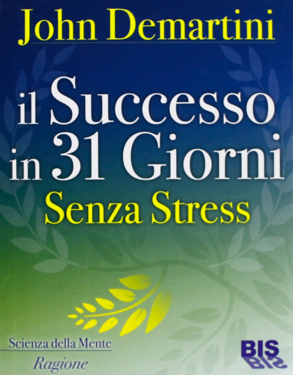 Il successo in 31 giorni. Senza stress Business, Finance & Career