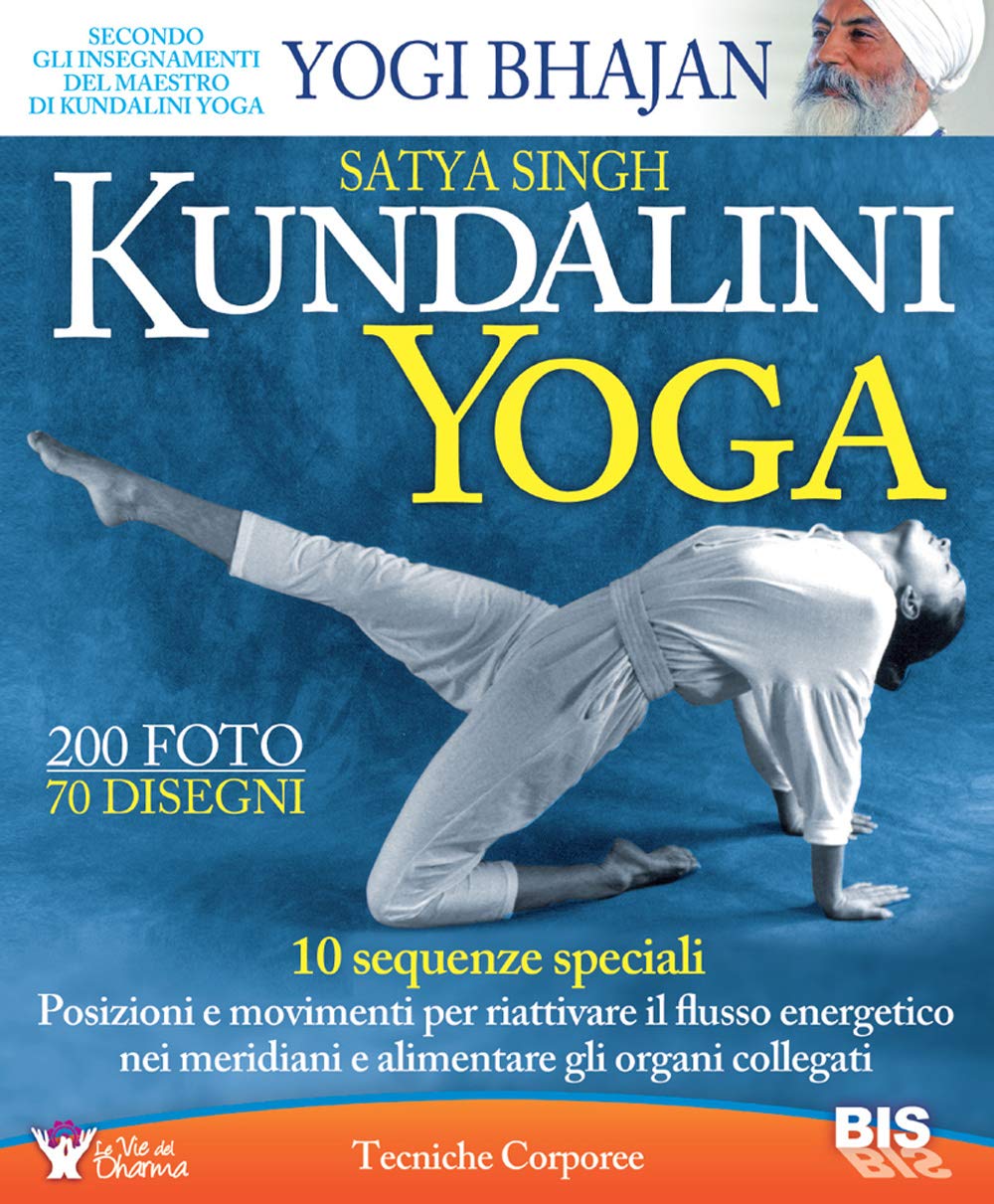 Kundalini yoga. 10 sequenze speciali. Posizioni e movimenti per riattivare il flusso energetico nei meridiani e alimentare gli organi collegati Lifestyle
