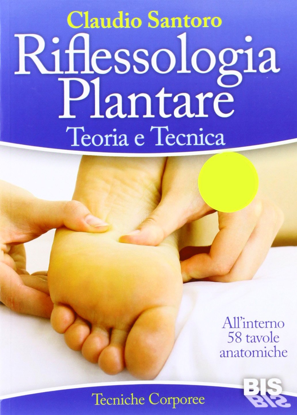 Riflessologia plantare. Teoria e tecnica (Tecniche corporee) Health, Nutrition & Fitness