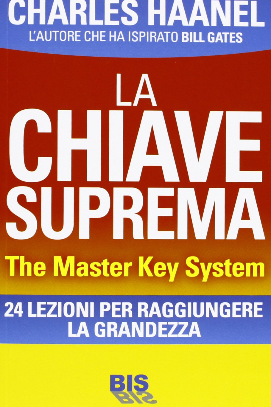 La chiave suprema. The Master Key System. 24 lezioni per raggiungere la grandezza book