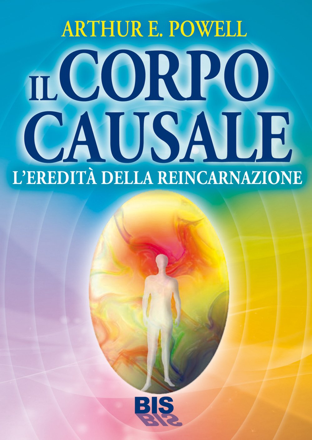 Il corpo causale. L'eredità della reincarnazione book