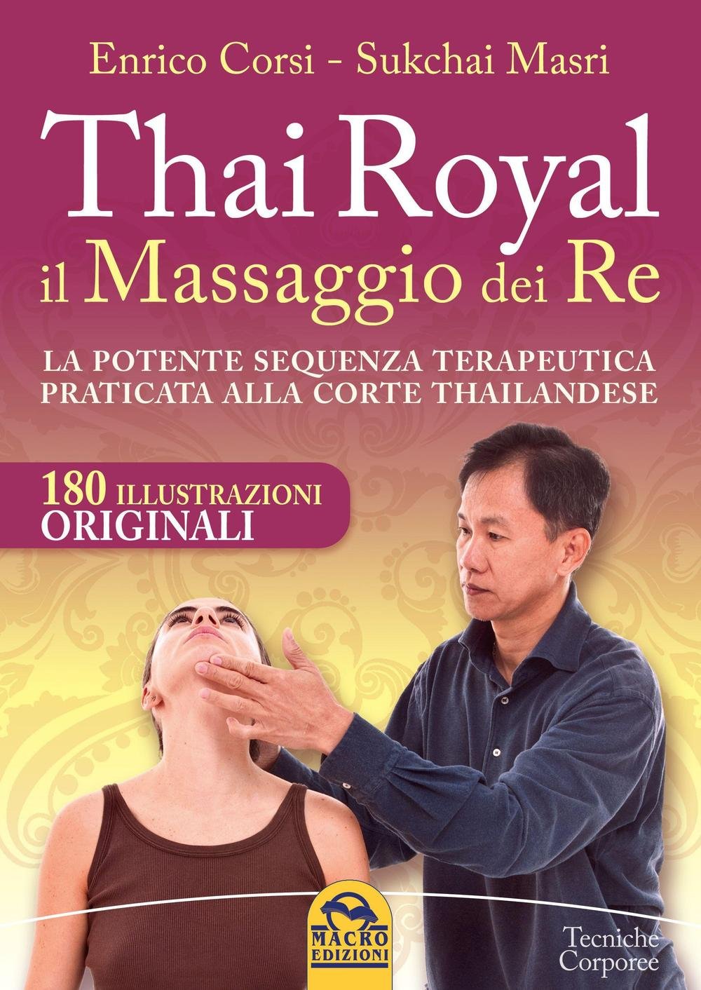 Thai Royal il massaggio dei re. La potente sequenza terapeutica praticata alla corte thailandese book