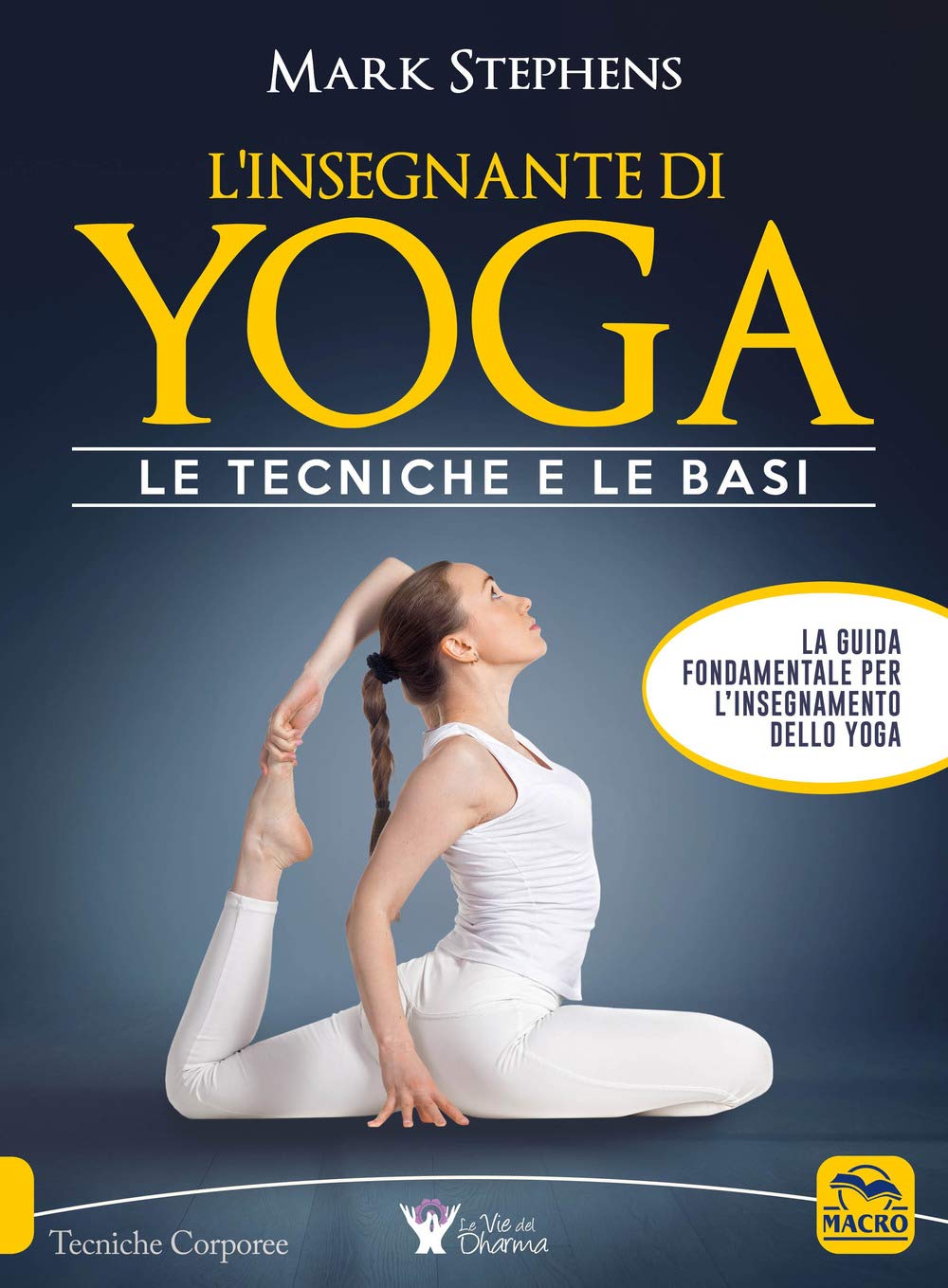L'insegnante di yoga. Le tecniche e le basi (Tecniche corporee) Health, Nutrition & Fitness