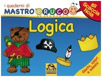 Logica. Giochi, colori e adesivi. I quaderni di MastroBruco. Ediz. illustrata book