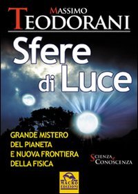 Sfere di luce. Grande mistero del pianeta e nuova frontiera della fisica book