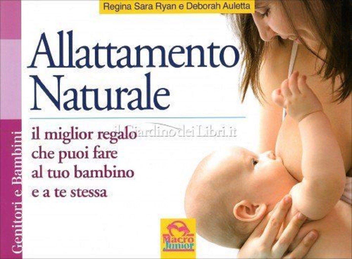 Allattamento naturale. Il miglior regalo che puoi fare al tuo bambino e a te stessa book
