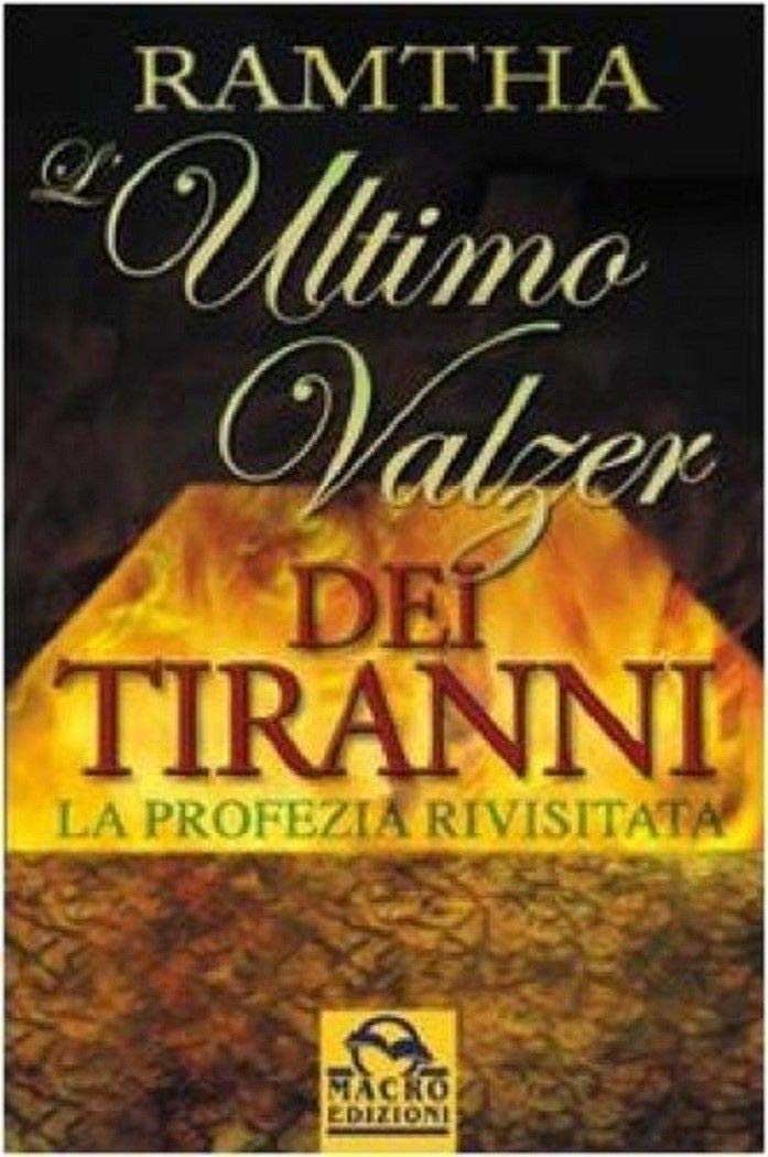 L'ultimo valzer dei tiranni. La profezia rivisitata (Ramtha) Religion & Esotericism