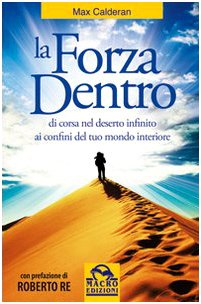 La forza dentro. Di corsa nel deserto infinito (Nuova saggezza) Leisure, Home & Garden