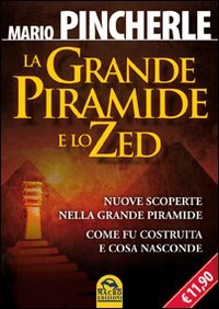 La grande piramide e lo Zed. Nuove scoperte nella grande piramide. Come fu costruita e cosa nasconde book