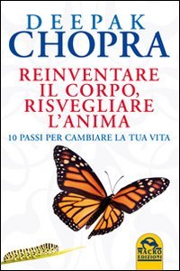 Reinventare il corpo, risvegliare l'anima. 10 passi per cambiare la tua vita book