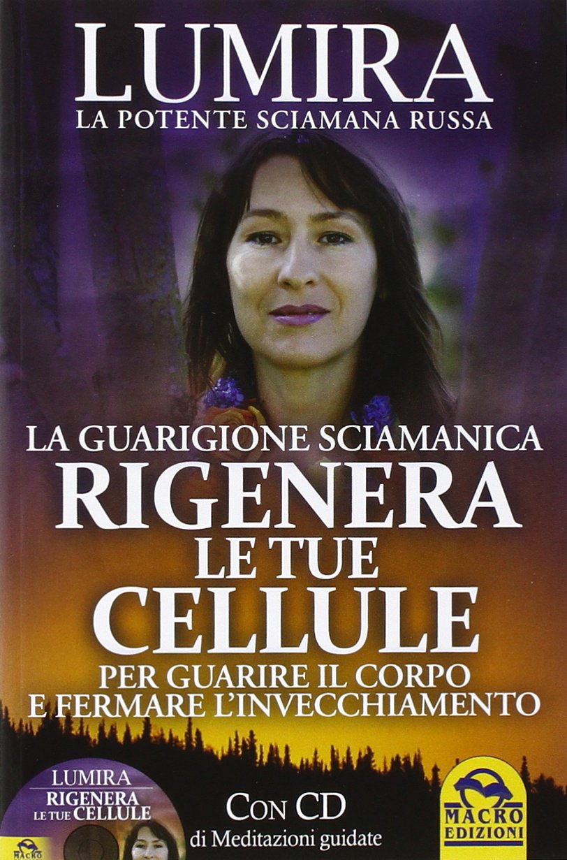 Rigenera le tue cellule. La guarigione sciamanica. Con CD Audio (Nuova saggezza) Religion & Esotericism