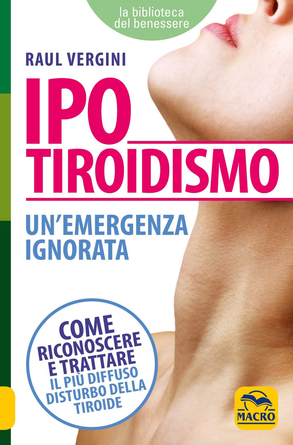 Ipotiroidismo. Un'emergenza ignorata. Come riconoscere e trattare il pù diffuso disturbo della tiroide (La biblioteca del benessere) Health, Nutrition & Fitness