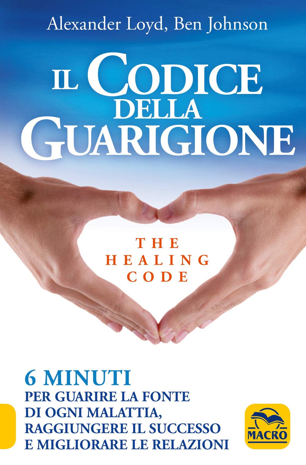 Il codice della guarigione. 6 minuti per guarire la fonte di ogni malattia, raggiungere il successo, migliorare le relazioni. Ediz. italiana e inglese (Nuova saggezza) Health, Nutrition & Fitness