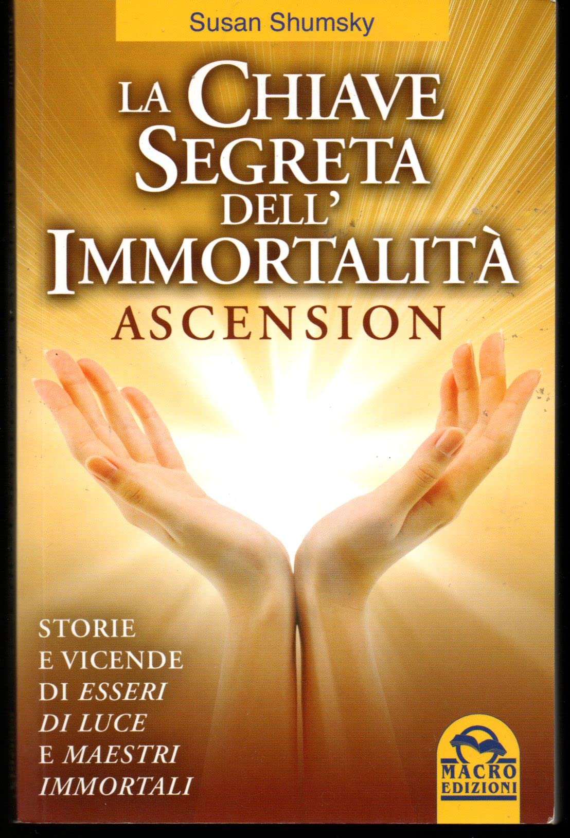 La chiave segreta dell'immortalità. Ascension Religion & Esotericism