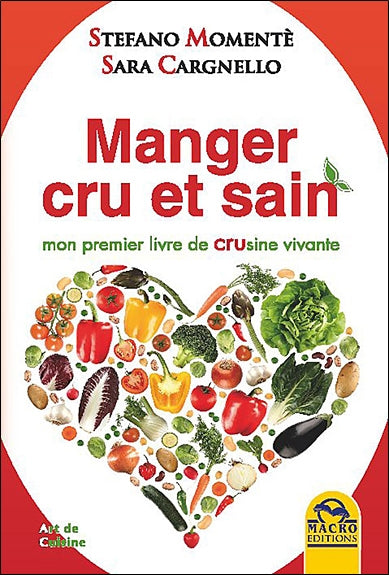 Manger cru et sain : mon premier livre de crusine vivante Books
