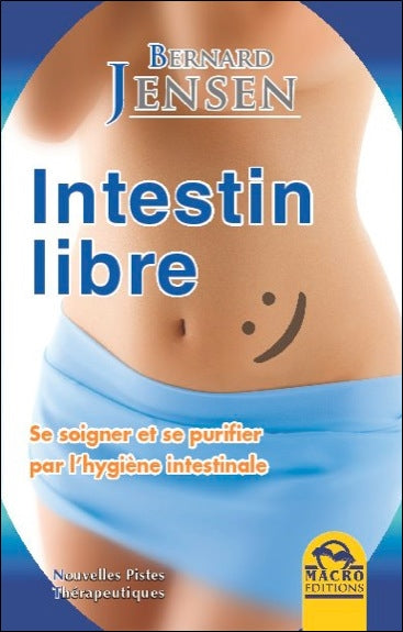 Intestin libre : se soigner et se purifier par l'hygiène intestinale Books
