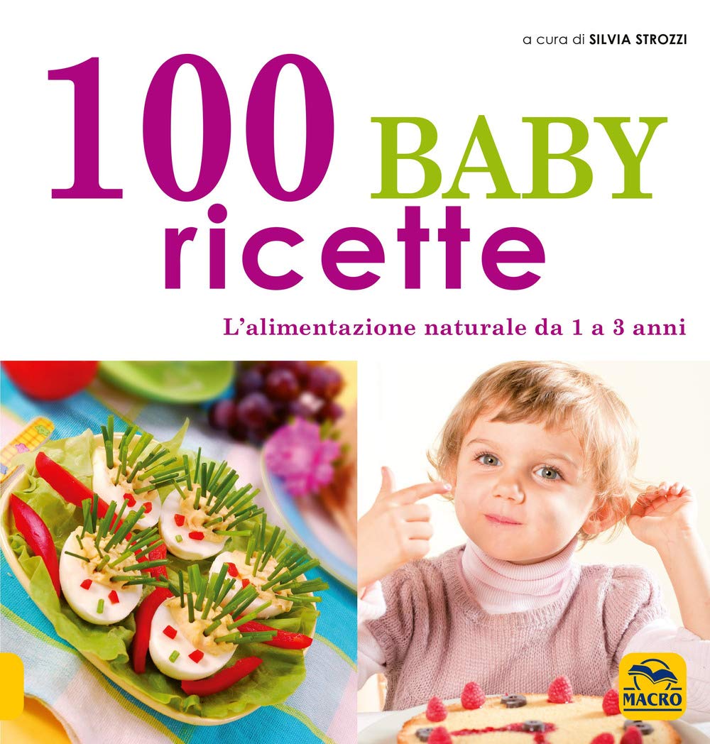 100 baby ricette. L'alimentazione naturale da 1 ai 3 anni Leisure, Home & Garden