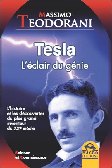 Tesla : l'éclair du génie : l'histoire et les découvertes du plus grand inventeur du XXe siècle Books