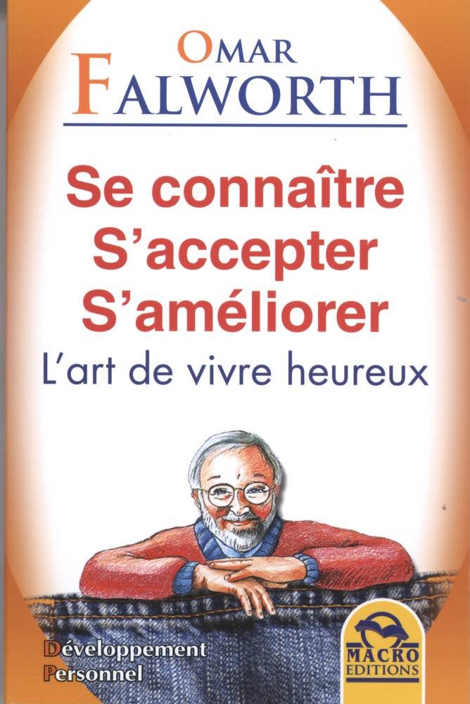Se connaître, S'accepter, S'améliorer: L'art de vivre heureux Books