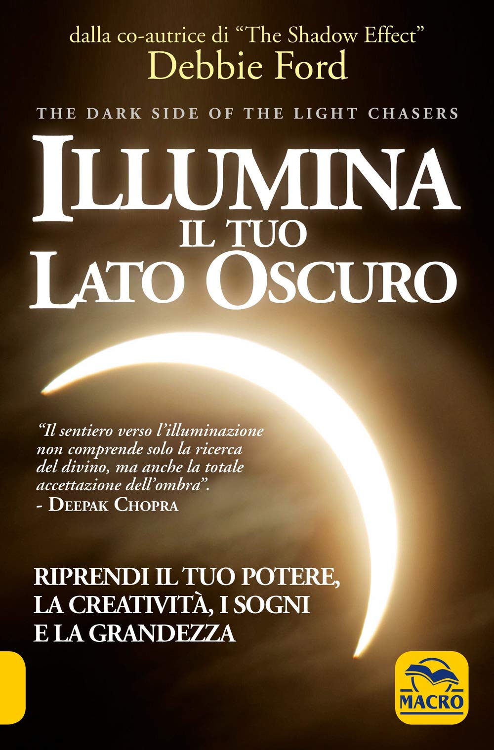 Illumina il tuo lato oscuro. Riprendi il tuo potere, la creatività, i sogni e la grandezza (Nuova saggezza) Lifestyle