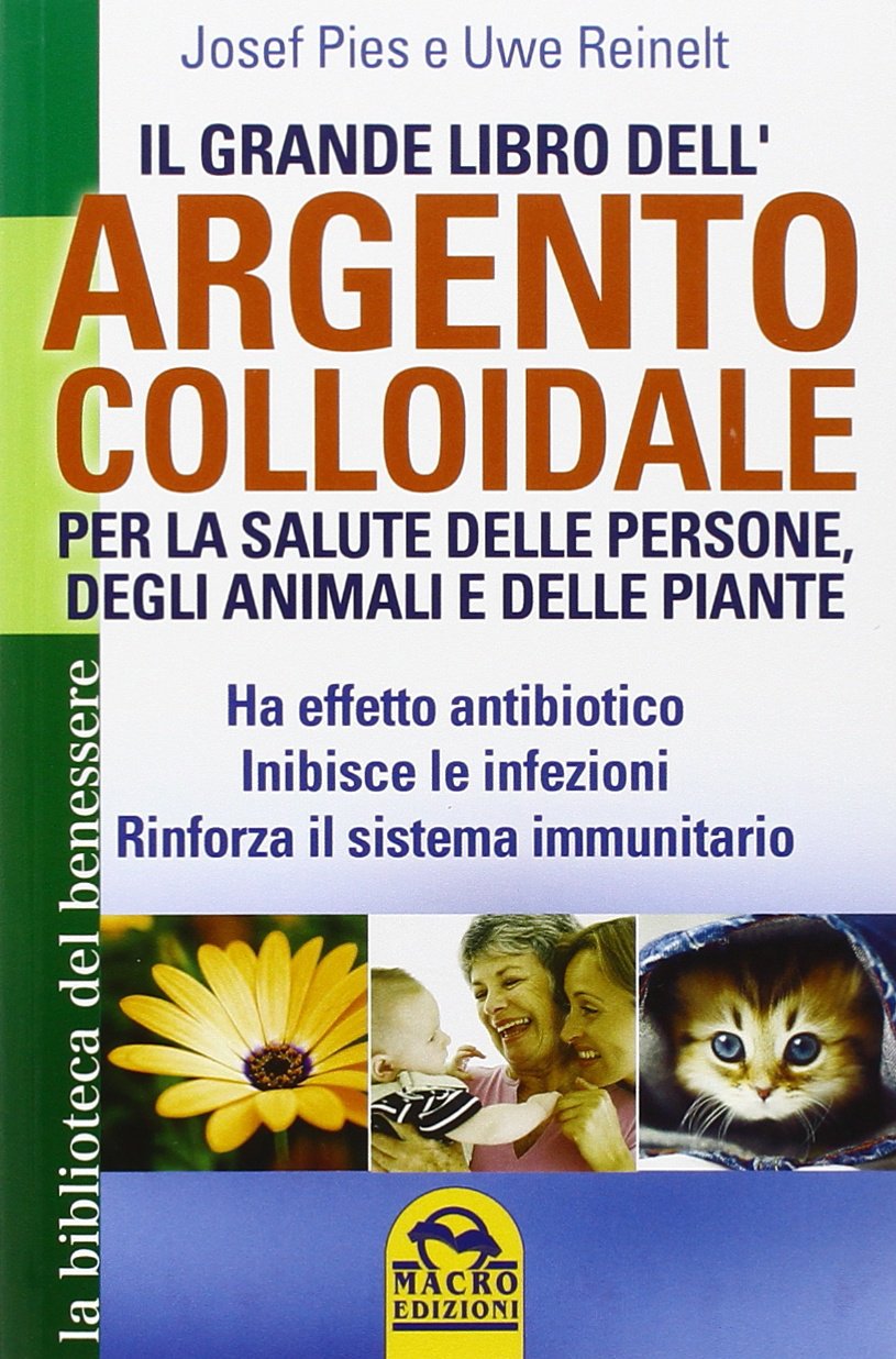 Il grande libro dell'argento colloidale. Per la salute delle persone, degli animali e delle piante Health, Nutrition & Fitness